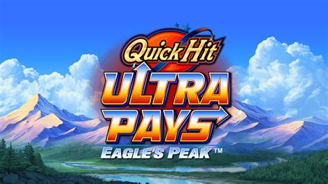 Quick Hit Ultra Pays Eagles Peak Parimatch