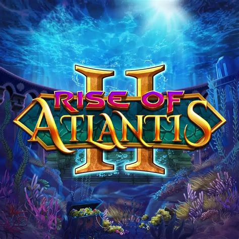 Rise Of Atlantis 2 Novibet