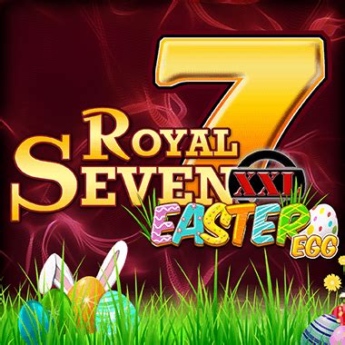 Royal Seven Xxl Easter Egg Bet365