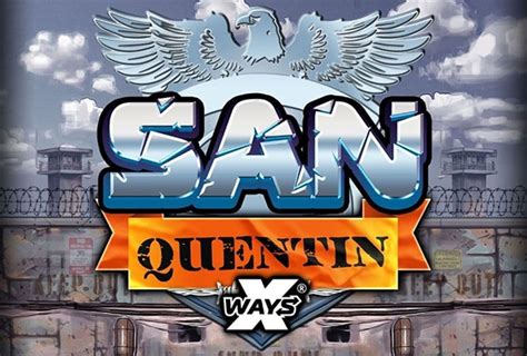 San Quentin Xways Netbet