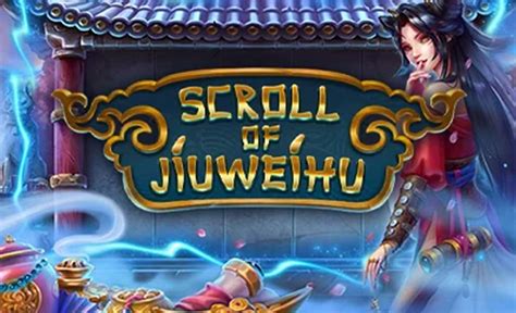 Scroll Of Jiuweihu Slot - Play Online