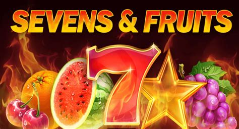 Sevens And Fruits Bet365
