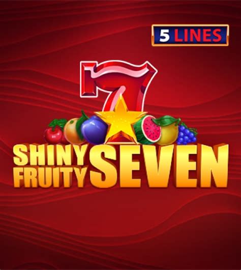 Shiny Fruity Seven Deluxe 5 Lines Bwin