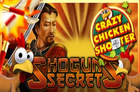 Shogun S Secrets Crazy Chicken Shooter Slot - Play Online