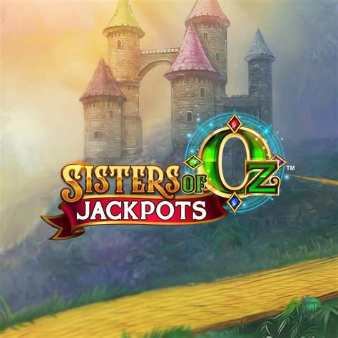 Sisters Of Oz Jackpots Leovegas