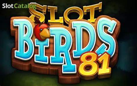 Slot Birds 81 Slot - Play Online