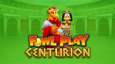 Slot Fowl Play Centurion