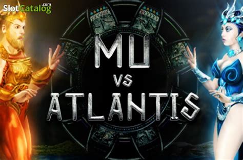 Slot Mu Vs Atlantis