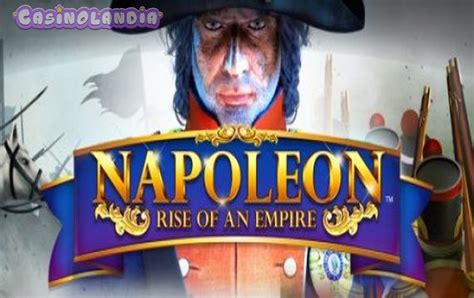 Slot Napoleon Rise Of An Empire