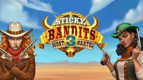 Slot Sticky Bandits 3 Most Wanted