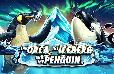 Slot The Orca The Iceberg And The Penguin