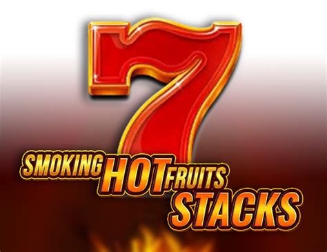 Smoking Hot Fruits Stacks Bwin