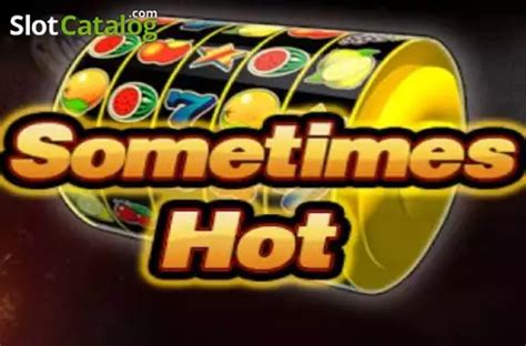 Sometimes Hot Slot Gratis