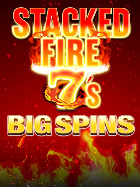 Stacked Fire 7 S Big Spins Pokerstars