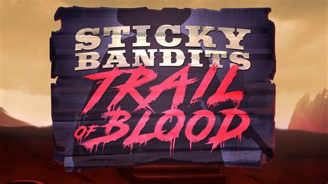 Sticky Bandits Trail Of Blood Novibet