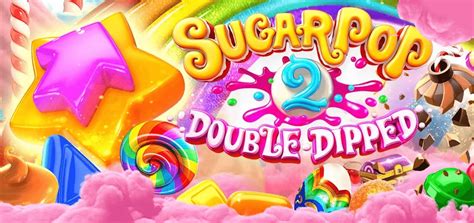 Sugar Pop 2 Double Dipped Slot Gratis
