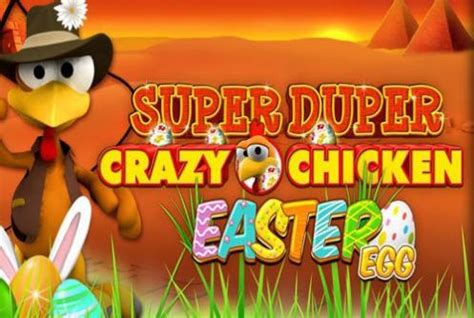 Super Duper Crazy Chicken Easter Egg Betsson