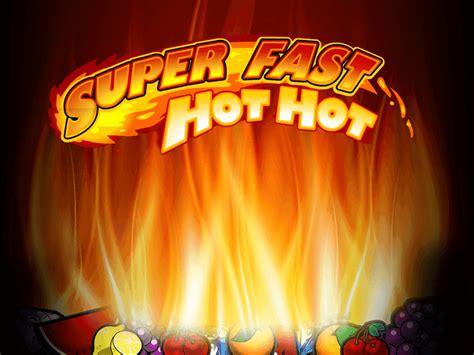 Super Fast Hot Hot Slot Gratis