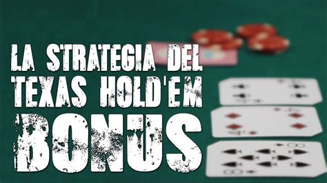 Texas Holdem Bonus Estrategia