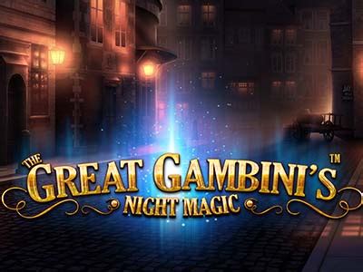 The Great Gambini S Night Magic Betsul