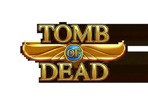 Tomb Of Dead Power 4 Slots Brabet