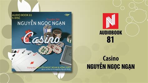 Truyen Doc Nguyen Ngoc Ngan Casino Phan 3