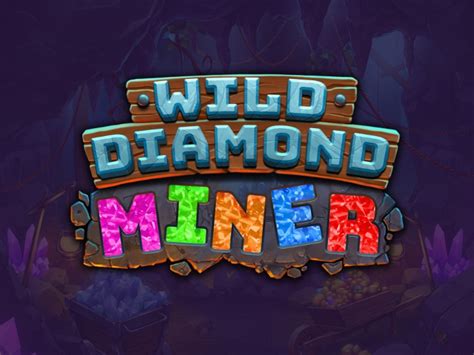 Wild Diamond Miner Review 2024