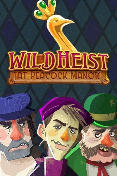 Wild Heist At Peacock Manor Betway