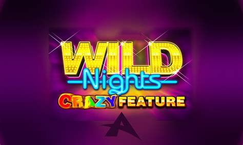 Wild Nights Crazy Slot Gratis