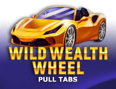 Wild Wealth Wheel Pull Tabs Betano