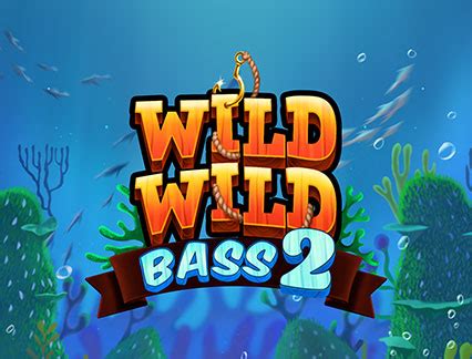 Wild Wild Bass 2 Blaze