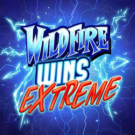 Wildfire Wins Extreme Blaze